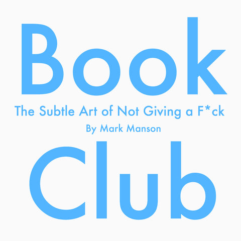Book Club: The Subtle Art of Not Giving a F*ck
