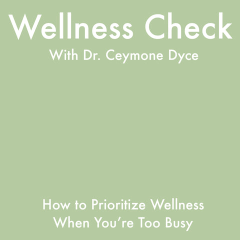 How to Prioritize Wellness When You're Busy
